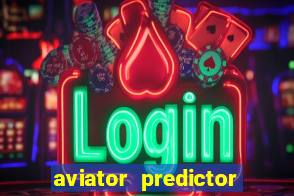 aviator predictor v4.0 download